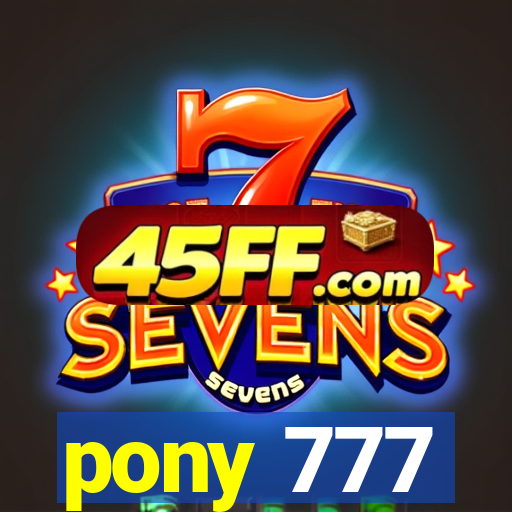 pony 777